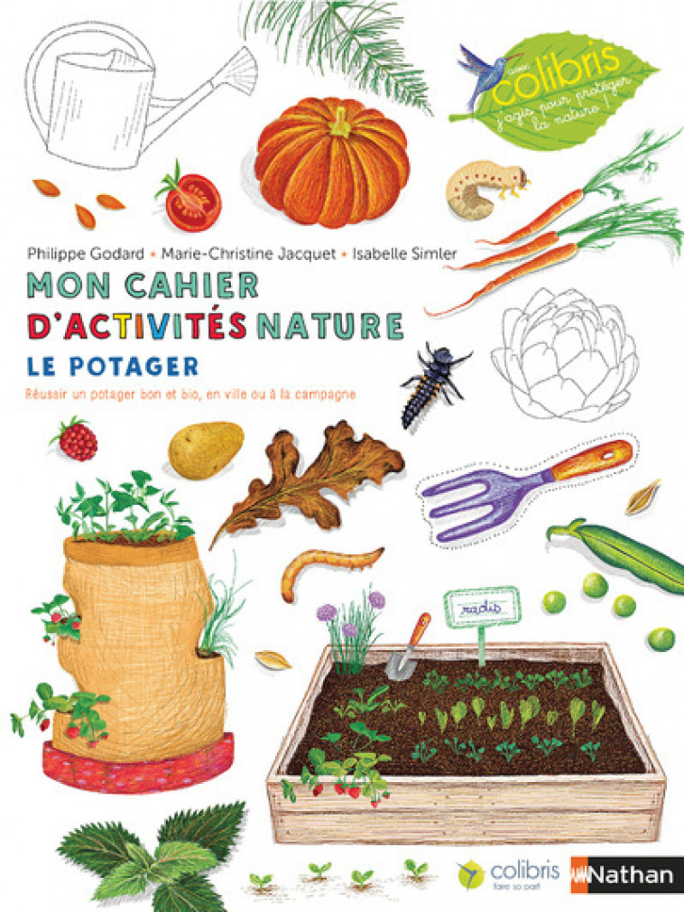 Mon cahier d'activités nature - Le potager - Philippe Godard, Isabelle Simler, Marie-Christine Jacquet - NATHAN