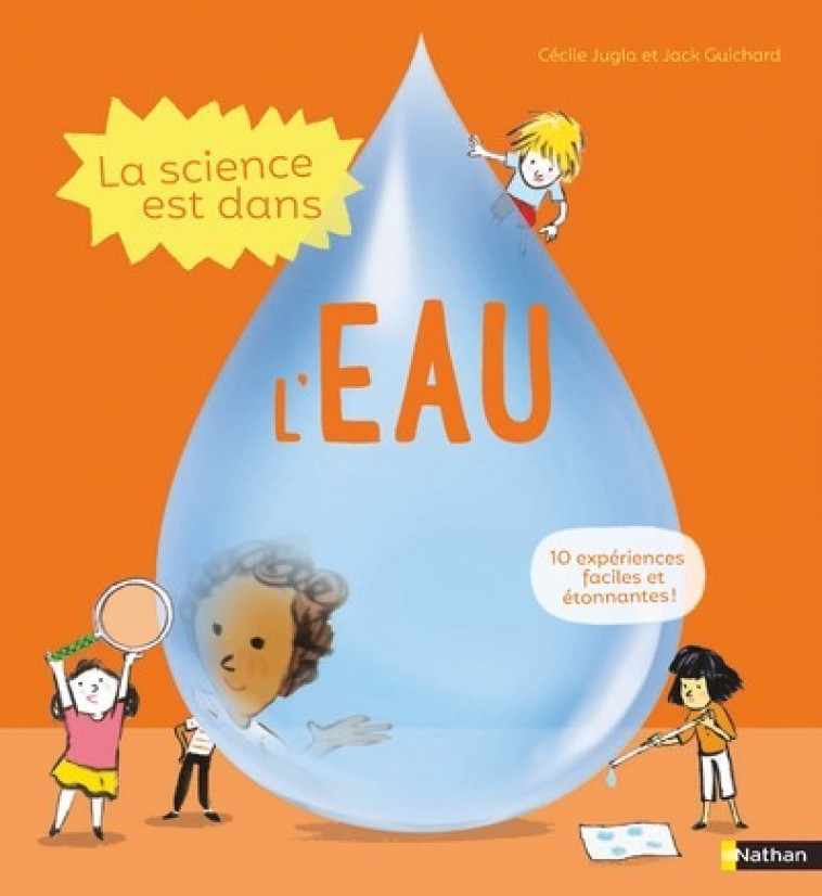 La Science est dans l'eau - Cécile Jugla, Jack Guichard, Laurent Simon - NATHAN