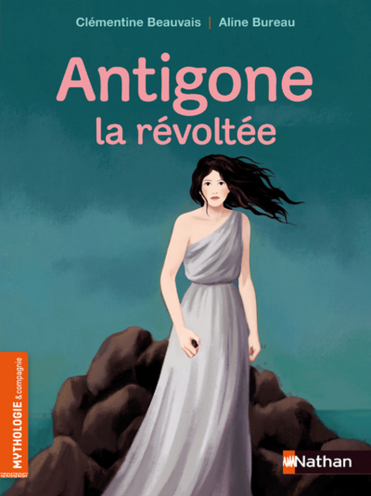 Antigone, la révoltée - Clémentine Beauvais, Aline Bureau - NATHAN