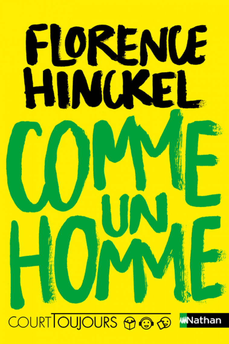 Court toujours : Comme un homme - Florence Hinckel - NATHAN