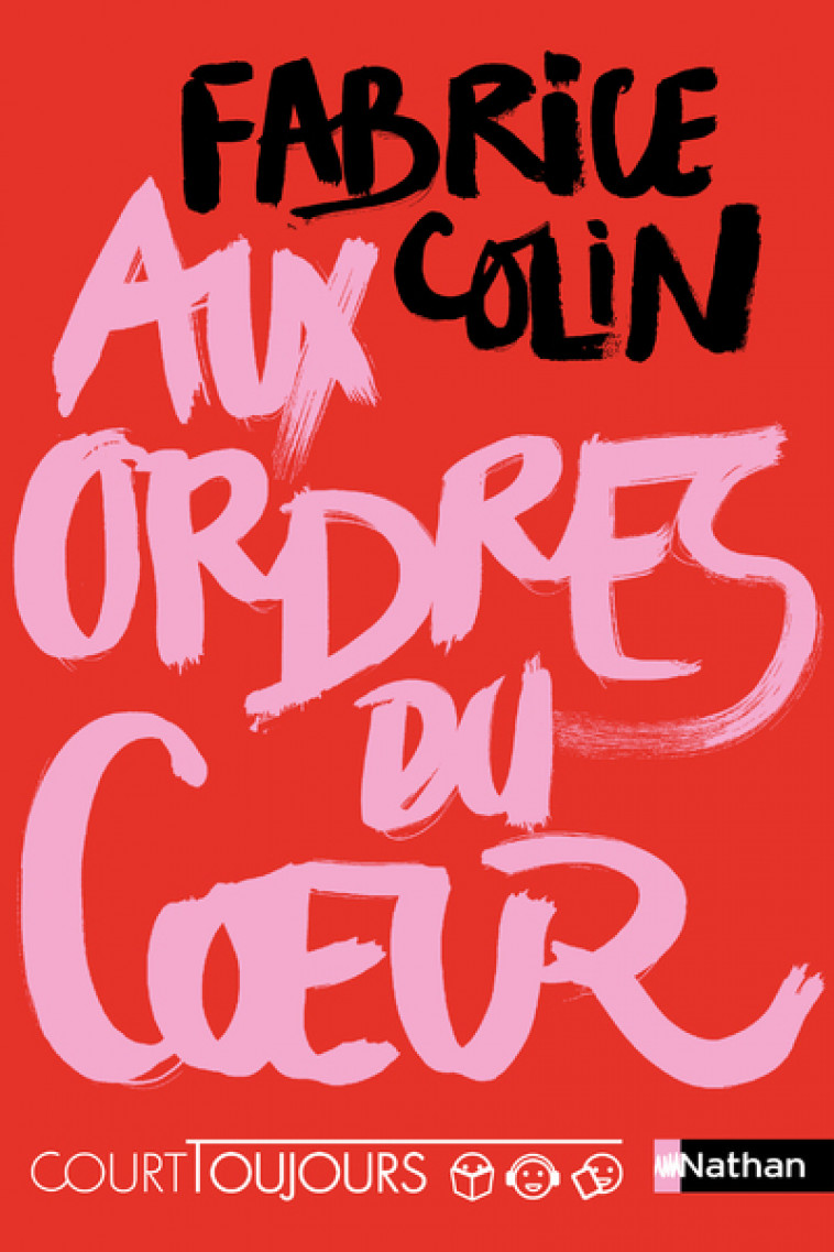 Court toujours : Aux ordres du coeur - Fabrice Colin - NATHAN