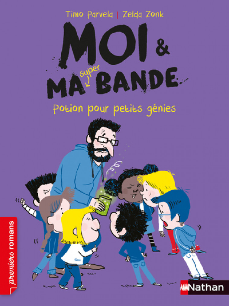 Moi & ma super bande - Potion pour petit génies - Timo Parvela, Zelda Zonk - NATHAN