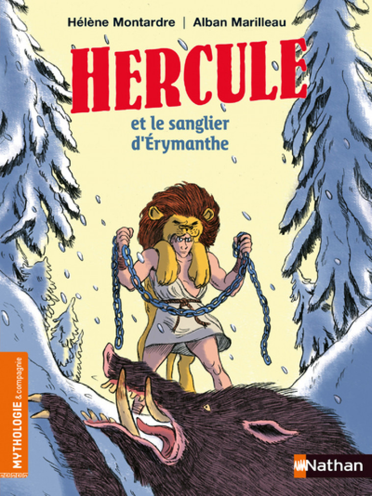 Hercule et le sanglier d'Erymanthe - Hélène Montardre, Alban Marilleau - NATHAN