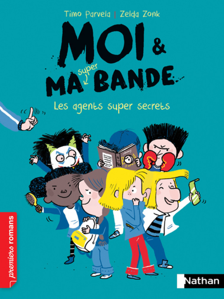 Moi et ma super bande - tome 13 Les agents super secrets - Timo Parvela, Zelda Zonk - NATHAN