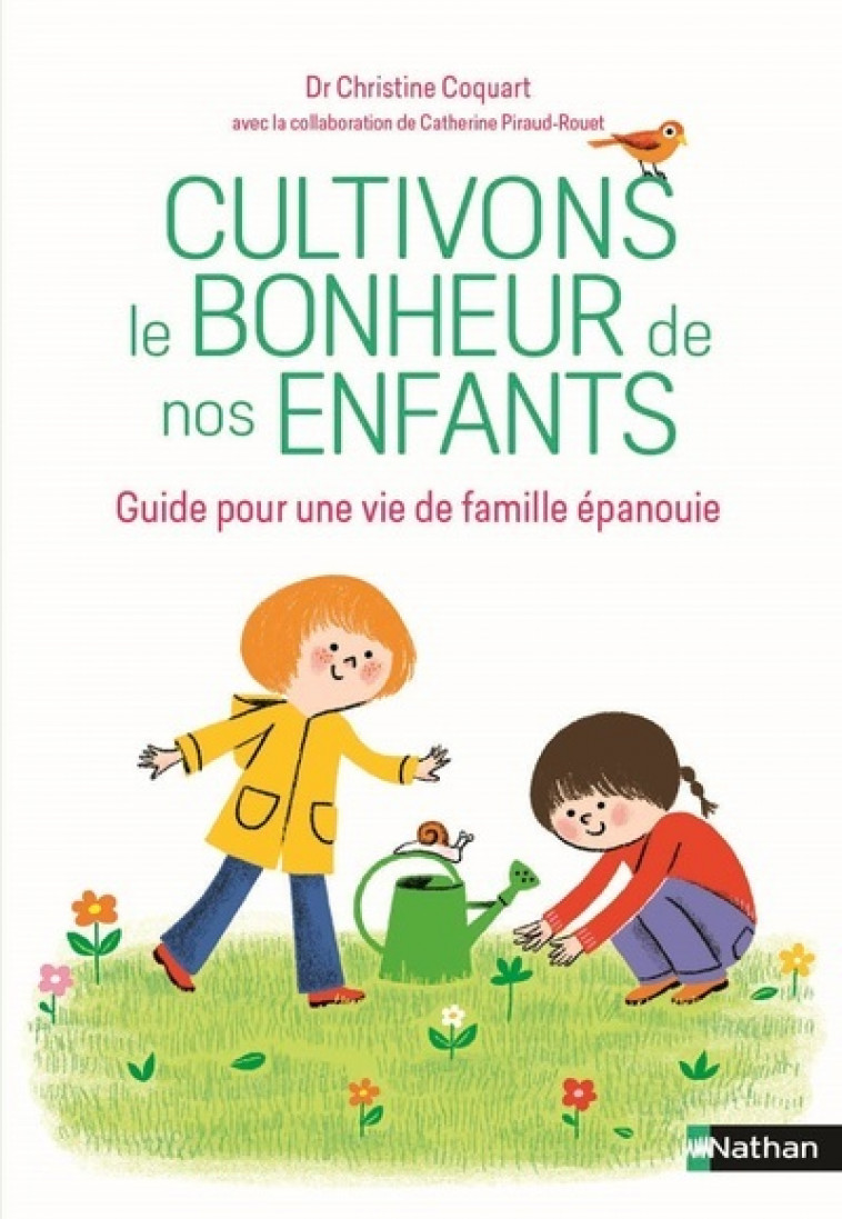 Cultivons le bonheur de nos enfants - Christine Coquart, Catherine Piraud-Rouet, Patrick Lemoine - NATHAN