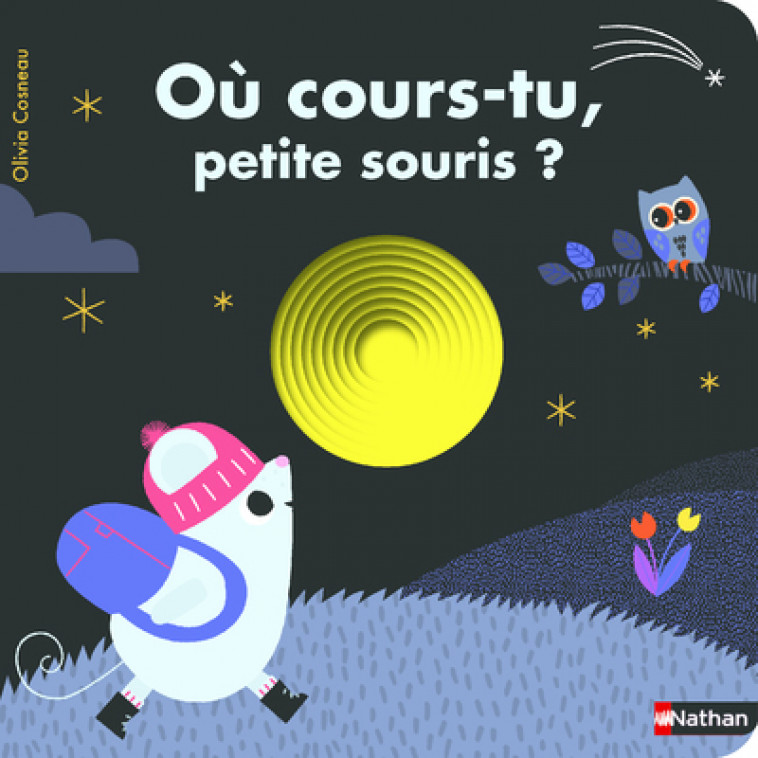 Où cours-tu, petite souris ? - Olivia Cosneau - NATHAN