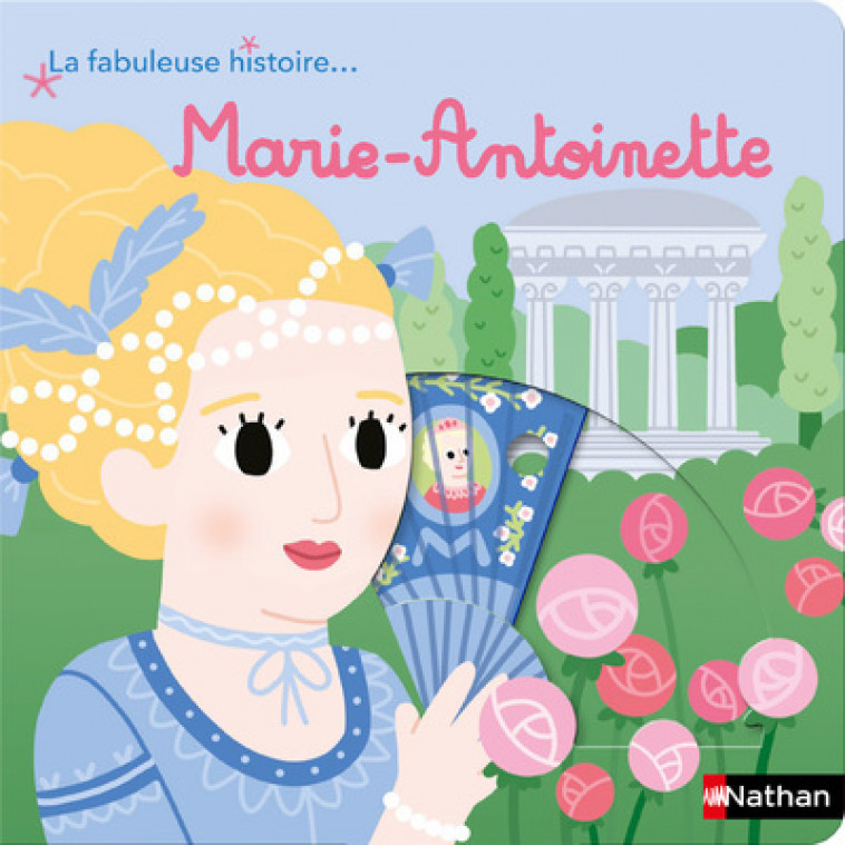 La fabuleuse histoire de Marie-Antoinette - Marion Billet - NATHAN