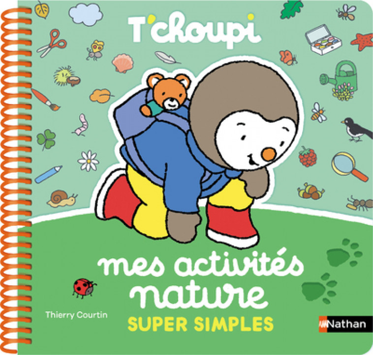 Mes activités nature super simples T'choupi - Thierry Courtin - NATHAN