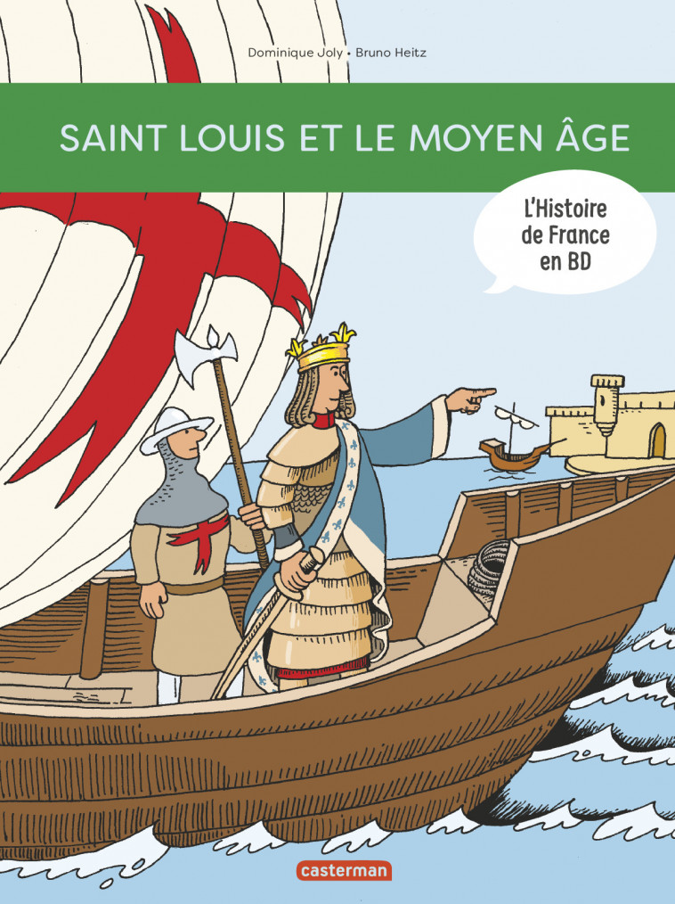 Histoire de France en BD - Saint Louis et le Moyen Âge - Dominique Joly, Bruno Heitz - CASTERMAN