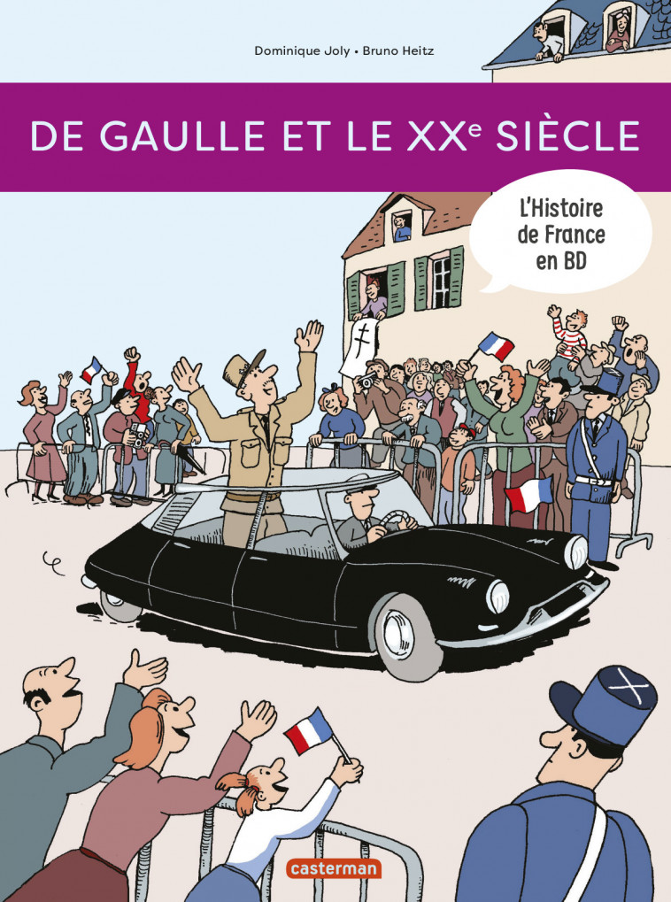 De Gaulle et le XXe siècle - Dominique Joly, Bruno Heitz - CASTERMAN