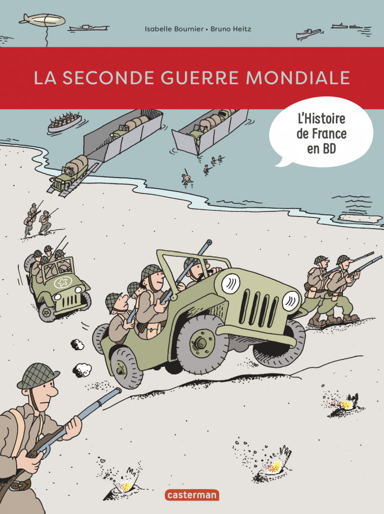 La Seconde Guerre mondiale - Isabelle Bournier, Bruno Heitz - CASTERMAN