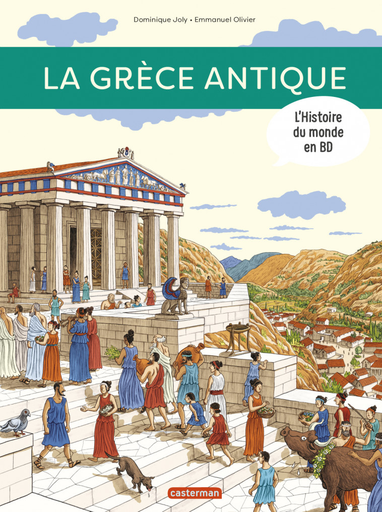 L'Histoire du monde en BD - La Grèce antique - Dominique Joly, Emmanuel Olivier - CASTERMAN