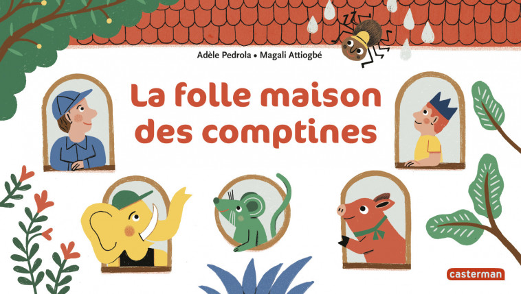 À la Queue Leu Leu - La folle maison des comptines - Adèle Pedrola, Magali Attiogbé - CASTERMAN