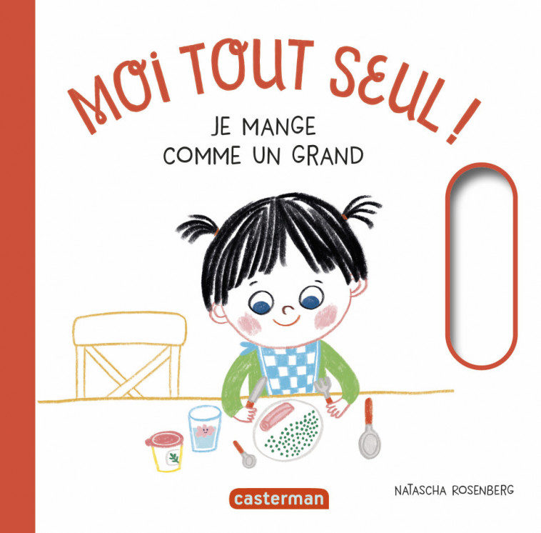 Moi tout seul ! - Je mange comme un grand - Natascha Rosenberg - CASTERMAN