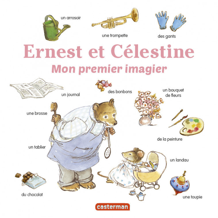 Ernest et Célestine - Mon premier imagier - Gabrielle Vincent - CASTERMAN