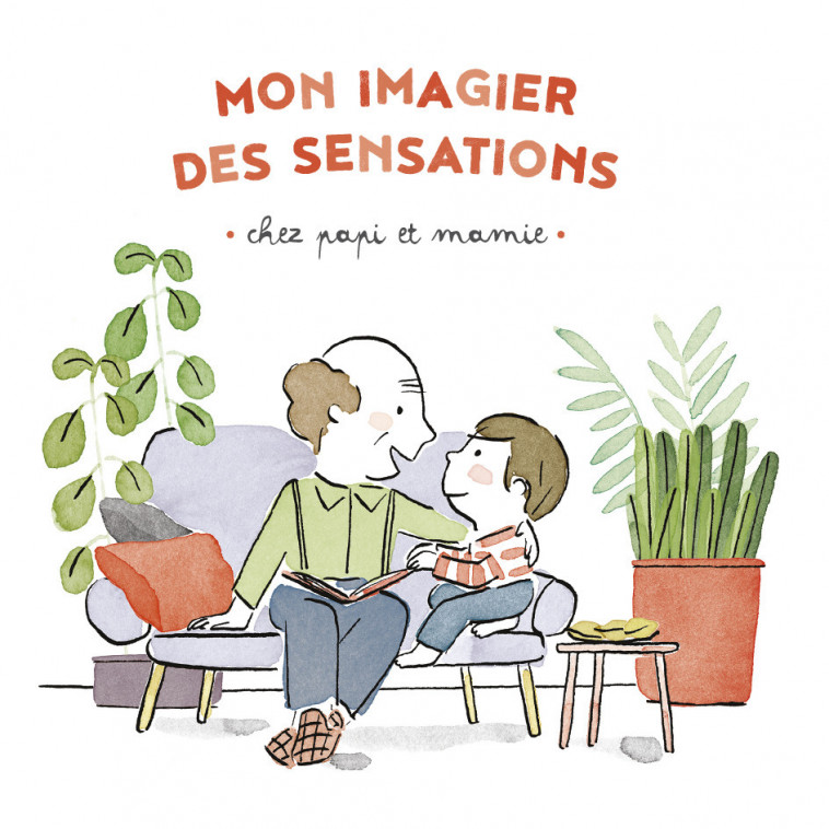 Mon imagier des sensations - Chez papi et mamie - Virginie Le Pape, Maud Legrand - CASTERMAN