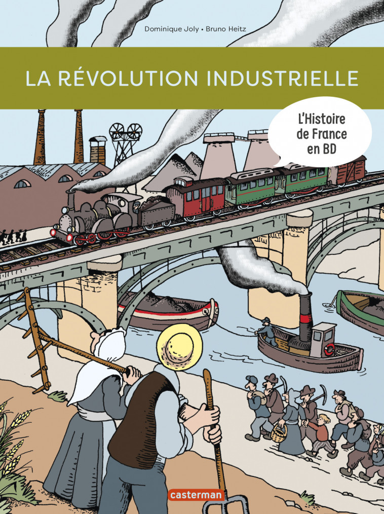 Histoire de France en BD - La révolution industrielle - Dominique Joly, Bruno Heitz - CASTERMAN