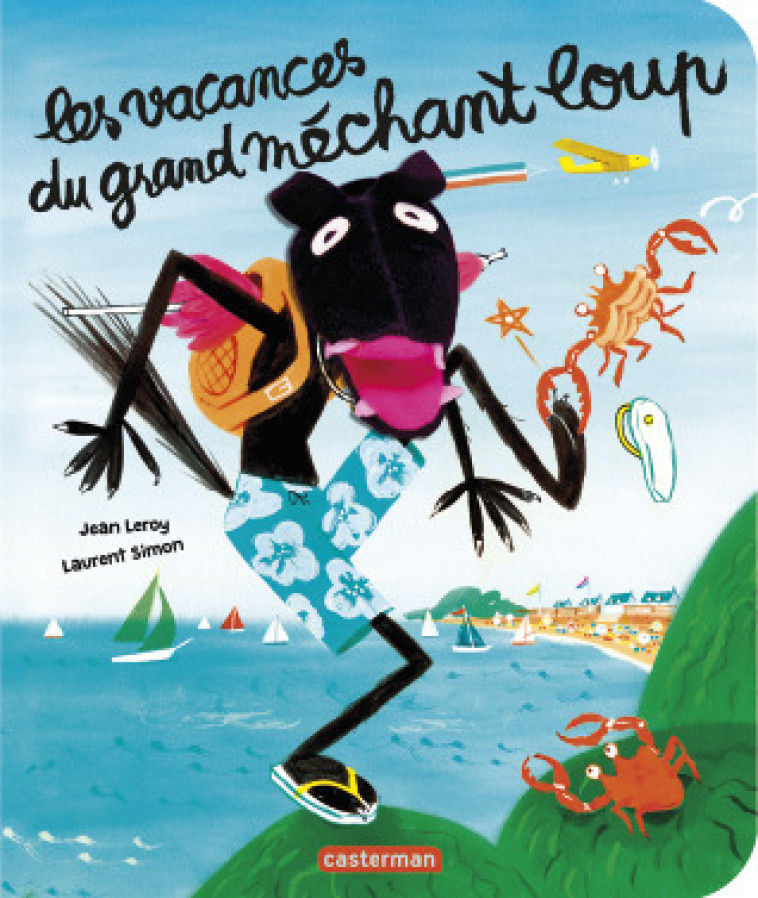 Le grand méchant loup - Les vacances du grand méchant loup - Jean Leroy, Laurent Simon - CASTERMAN