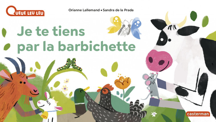 À la Queue Leu Leu - Je te tiens par la barbichette - Orianne Lallemand, Sandra Lopez, Sandra De la Prada - CASTERMAN