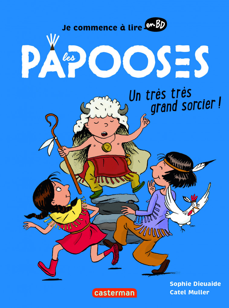 Les Papooses - Un très très grand sorcier - Sophie Dieuaide, Catel Muller - CASTERMAN