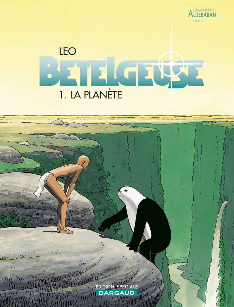 Bételgeuse - Tome 0 - La Planète (OP LEO) - LEO LEO - DARGAUD