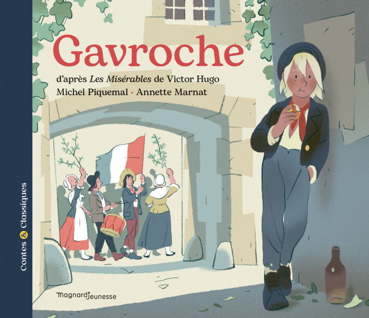 Gavroche - Contes et Classiques - Michel Piquemal, Annette Marnat - MAGNARD