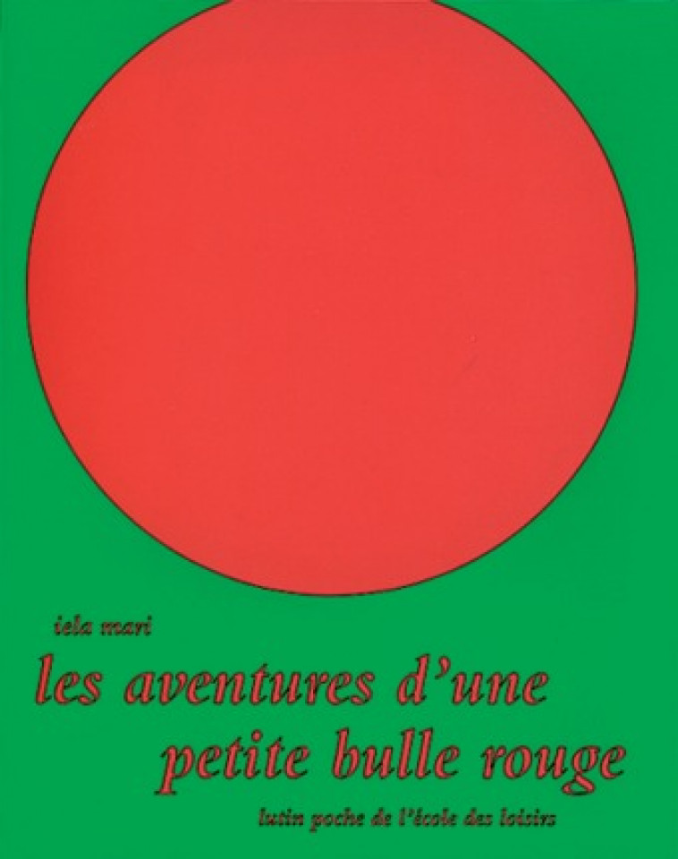 LES AVENTURES D'UNE PETITE BULLE ROUGE - Iela MARI - EDL