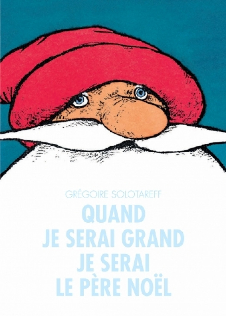 quand je serai grand je serai pere noel - Grégoire Solotareff - EDL