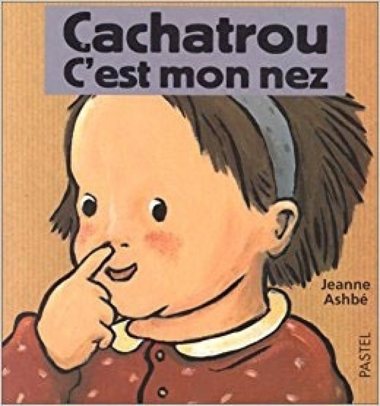 cachatrou c est mon nez - JEANNE ASHBE - EDL