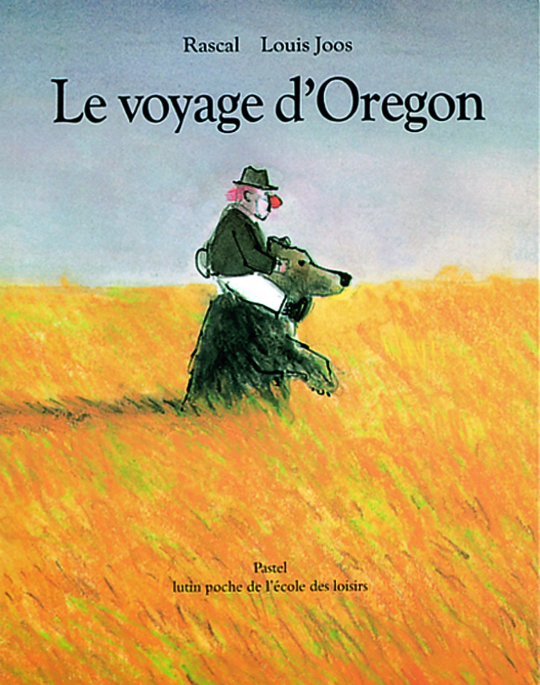 Voyage d oregon (Le) -  RASCAL, LOUIS JOOS - EDL