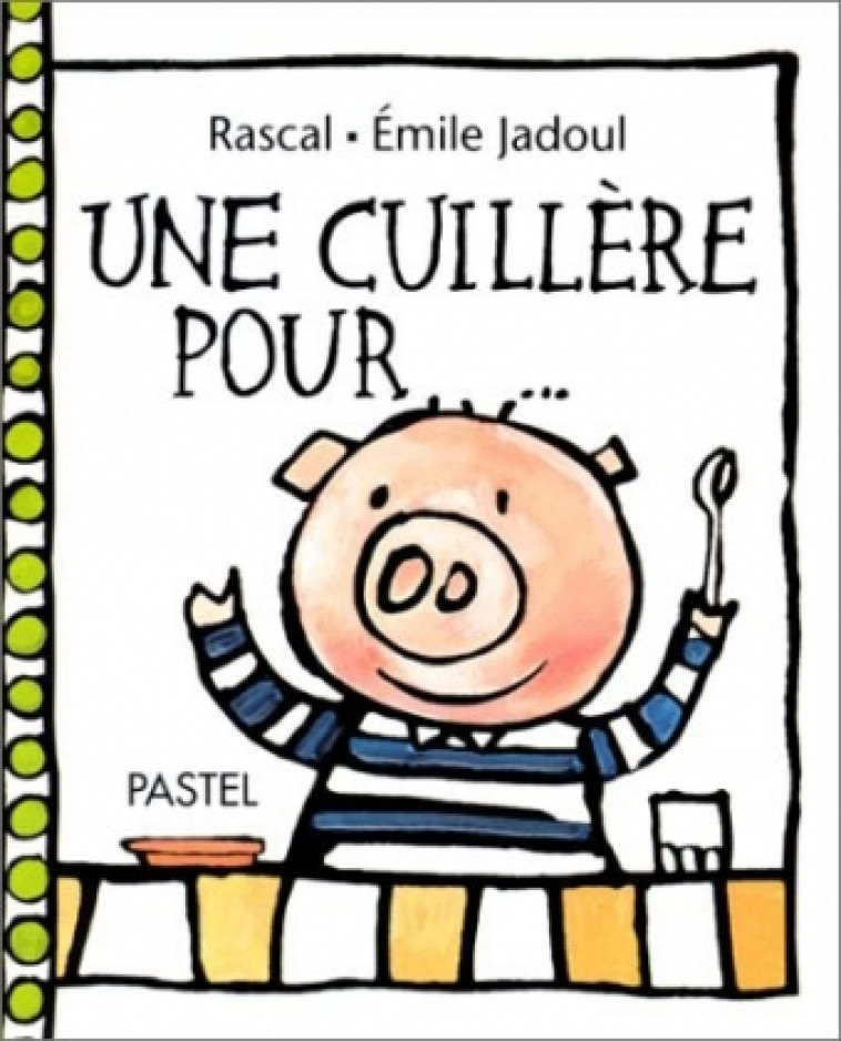 Cuillere pour (Une) -  RASCAL, Émile Jadoul - EDL