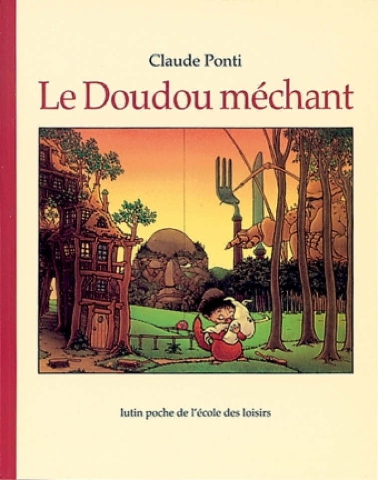 LE DOUDOU MECHANT - Claude Ponti - EDL