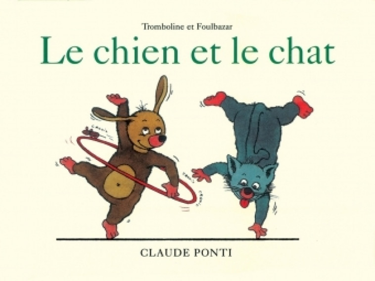 tromboline le chien et le chat - Claude Ponti - EDL