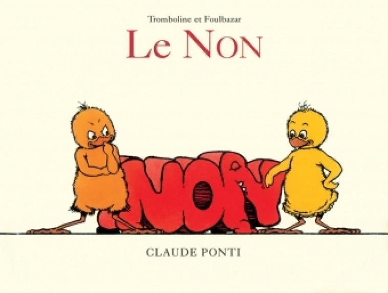 TROMBOLINE ET FOULBAZAR - LE NON - Claude Ponti - EDL