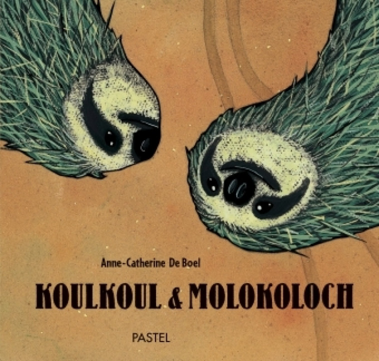 koulkoul et molokoloch - ANNE-CATHERINE DE BOEL - EDL