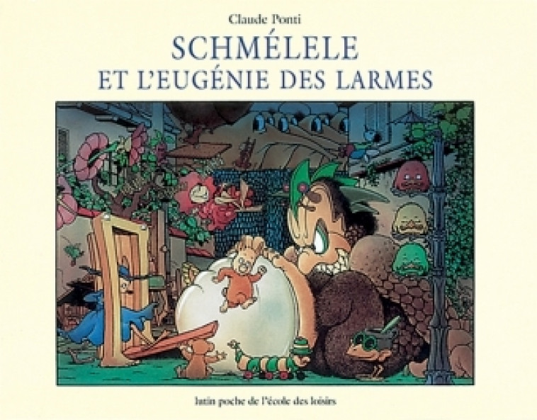 schmelele et l eugenie des larmes - Claude Ponti - EDL