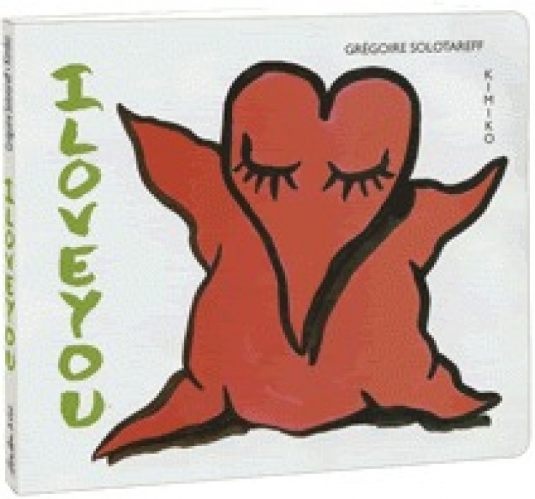 iloveyou - Grégoire Solotareff,  KIMIKO - EDL