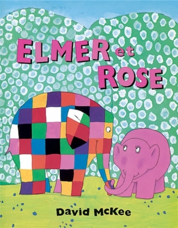 elmer et rose - David Mckee - EDL