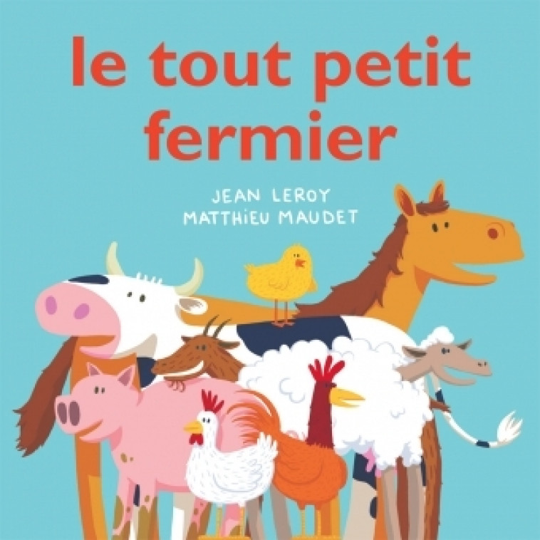 LE TOUT PETIT FERMIER - Jean Leroy, Matthieu Maudet - EDL