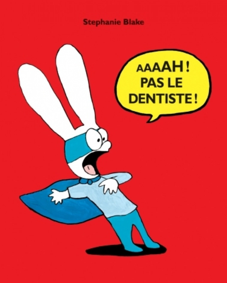 aaaah ! pas le dentiste ! - Stéphanie Blake - EDL