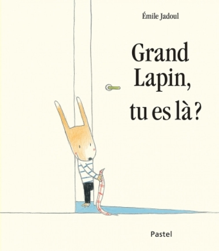 grand lapin tu es la ? - Émile Jadoul - EDL