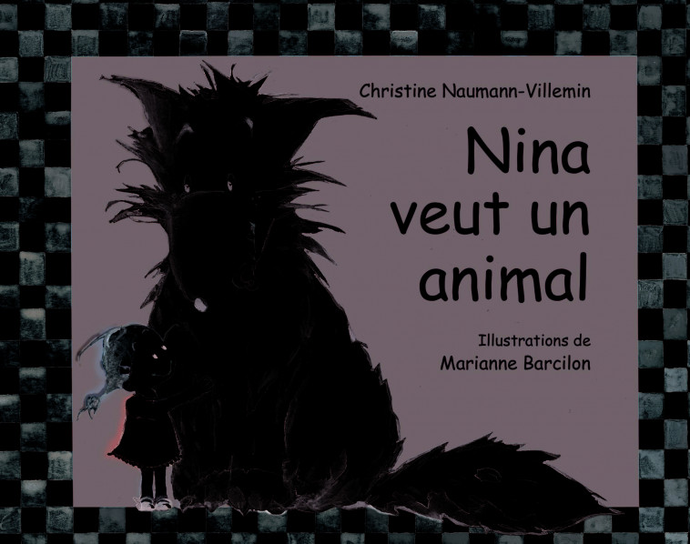 NINA VEUT UN ANIMAL - Christine Naumann-Villemin, Marianne Barcilon - EDL