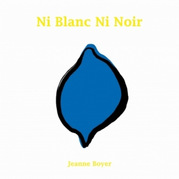 NI BLANC NI NOIR - Jeanne Boyer - EDL