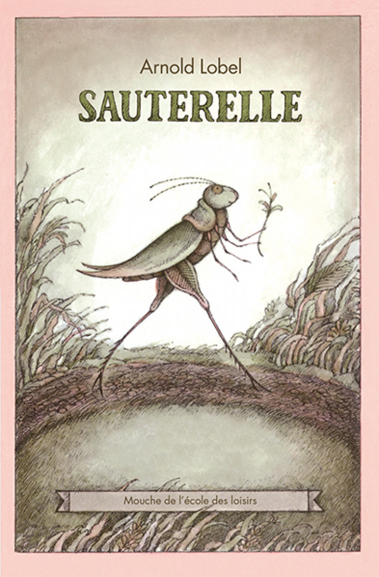 Sauterelle - Arnold LOBEL, Catherine Chaine, Adolphe Chagot - EDL