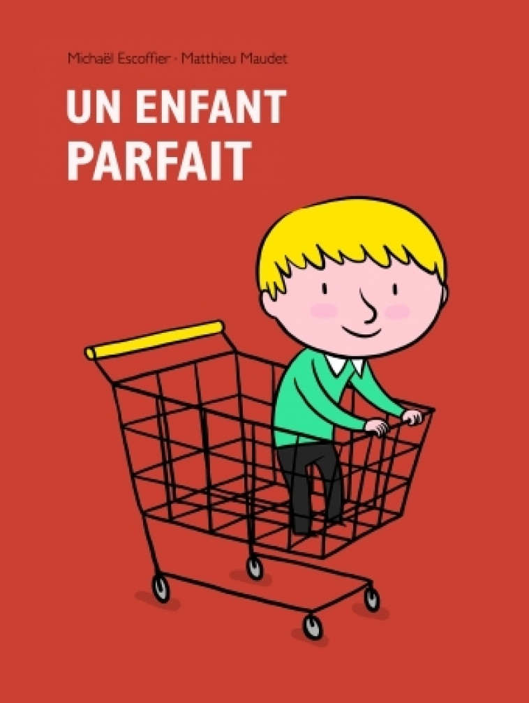 Enfant parfait (Un) - Michaël Escoffier, Matthieu Maudet - EDL