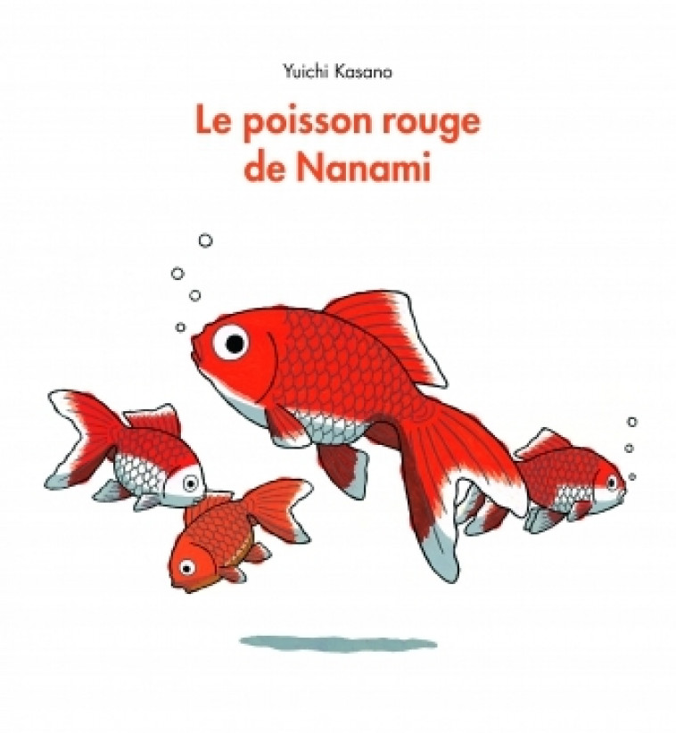 LE POISSON ROUGE NANAMI - YUICHI KASANO, Corine Atlan - EDL