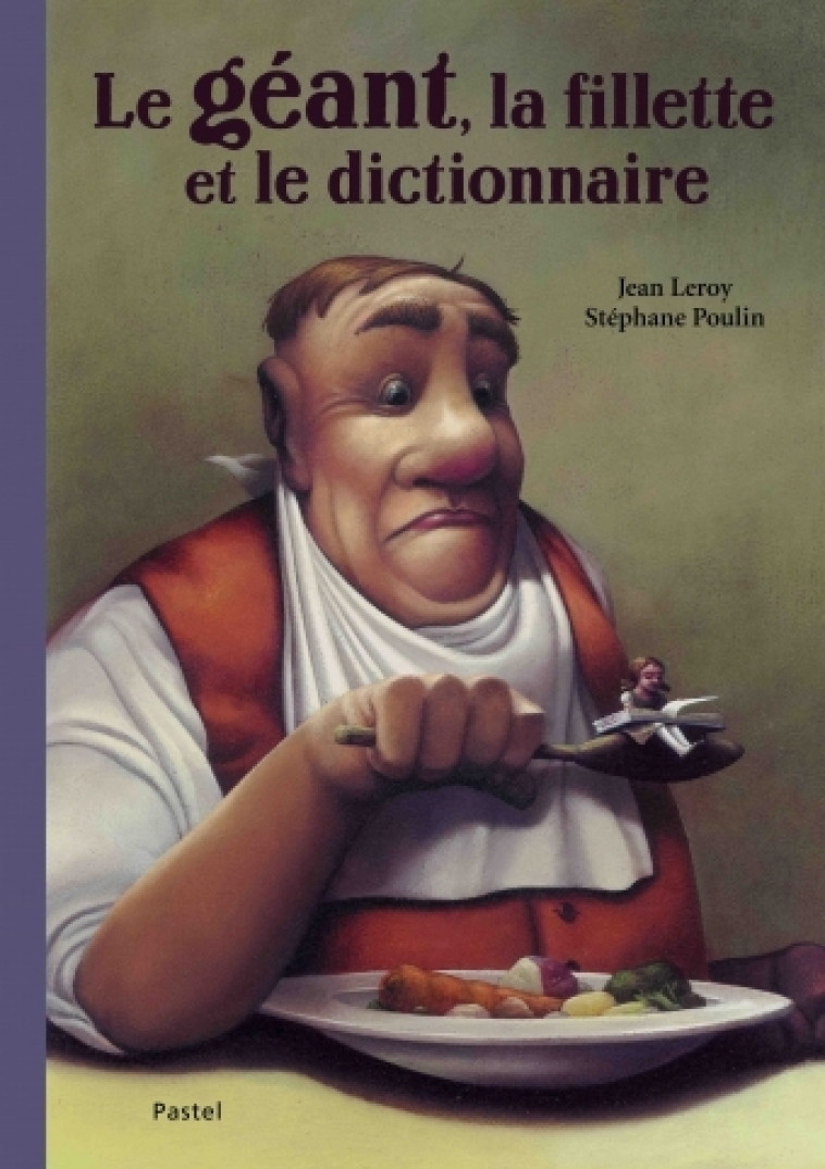 le geant, la fillette et le dictionnaire - Jean Leroy, Stéphane Poulin - EDL