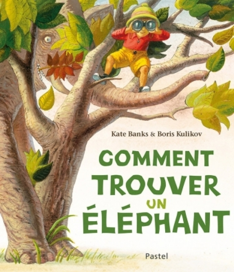 comment trouver un elephant? - KATE BANKS, Boris Kulikov - EDL