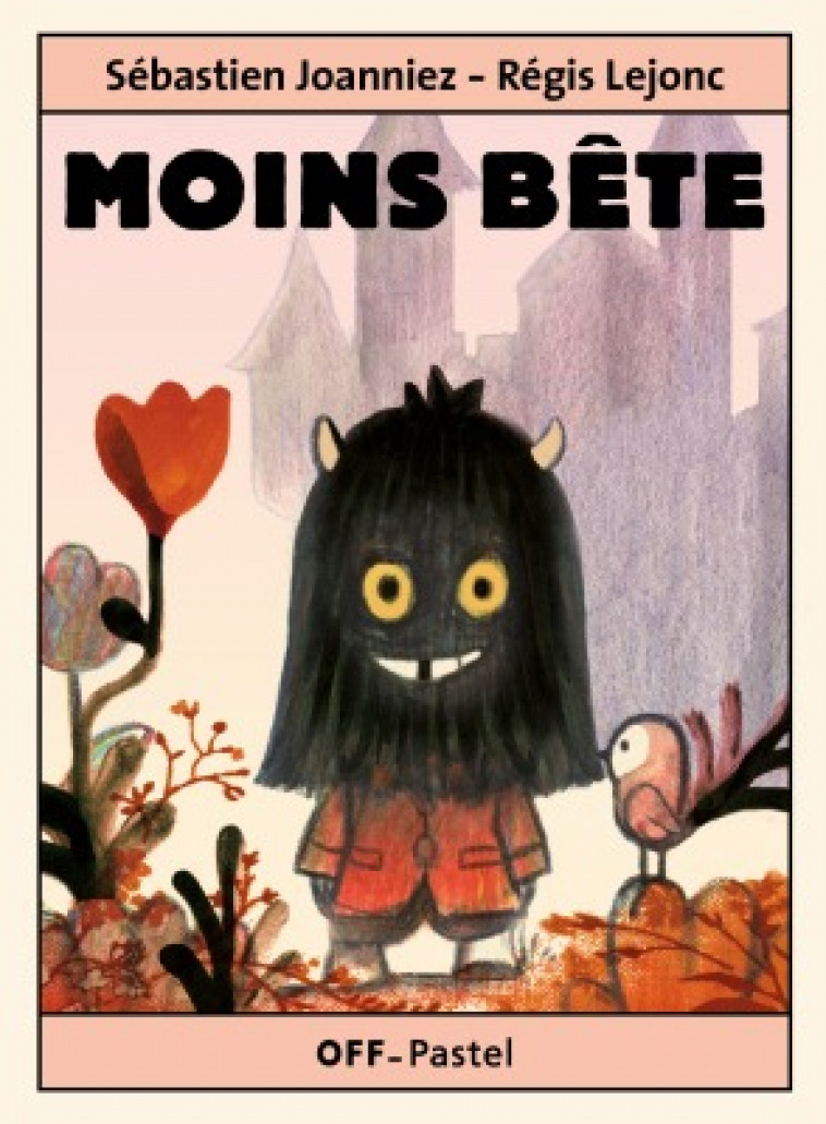 MOINS BÊTE - SEBASTIEN JOANNIEZ, Régis Lejonc - EDL