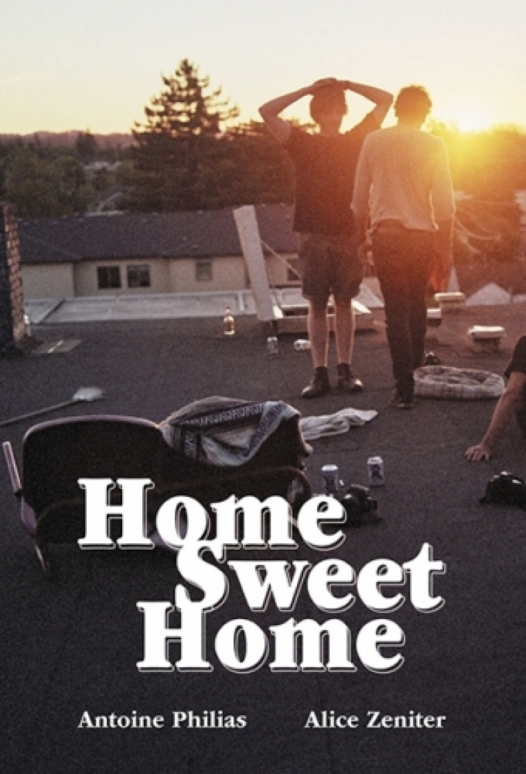 HOME SWEET HOME - Alice Zeniter, Antoine Philias - EDL